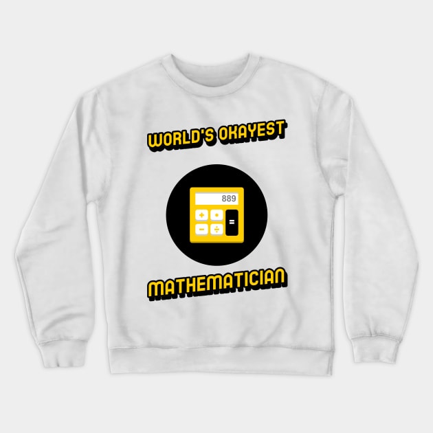 World's okayest mathematician Crewneck Sweatshirt by juinwonderland 41